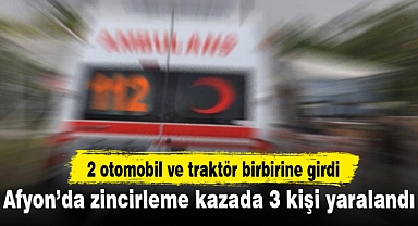 Afyon’da zincirleme kazada 3 kişi yaralandı