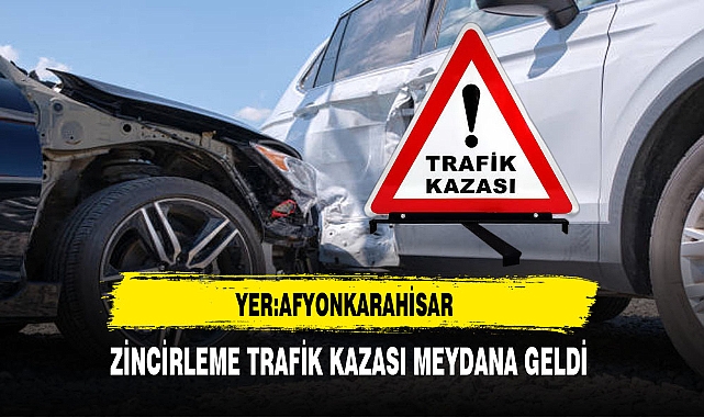 Afyon'da Zincirleme Trafik Kazası