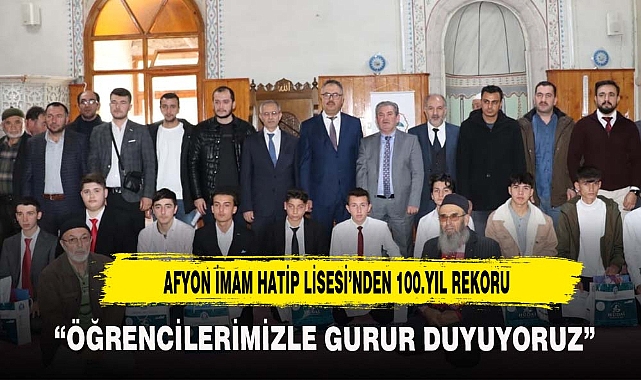 AFYON İMAM HATİP LİSESİ'NDEN 100.YIL REKORU