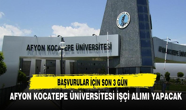 AFYON KOCATEPE ÜNİVERSİTESİ İŞÇİ ALIMI YAPACAK
