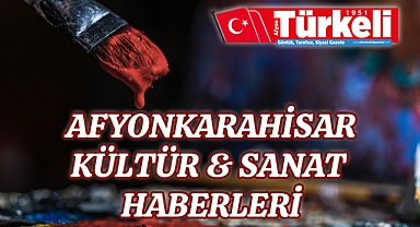 Afyon kültür sanat haberleri
