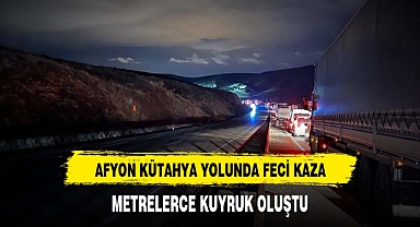 Afyon Kütahya yolunda feci kaza