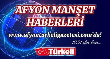 Afyon Manşet Haberleri