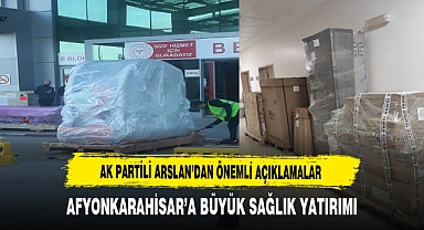 Afyonkarahisar'a Büyük Sağlık Yatırımı. Açıklama AK Partili Arslan'dan Geldi