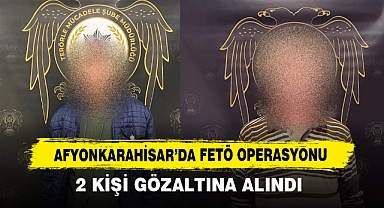Afyonkarahisar’da Fetö Operasyonu