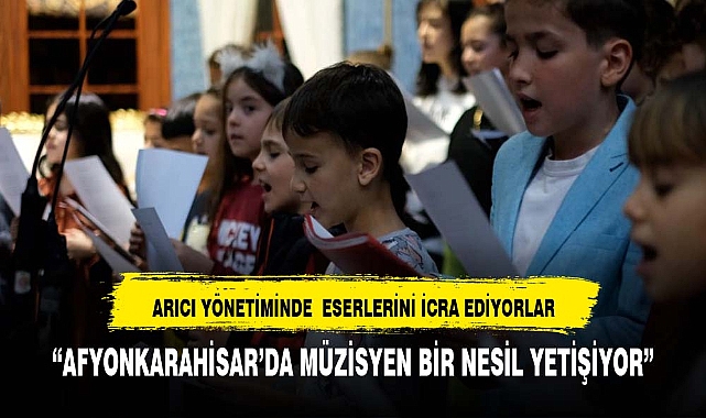Afyonkarahisar'da müzisyen bir nesil yetişiyor