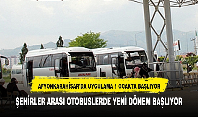 Afyonkarahisar'da otobüslerde uygulama 1 Ocakta başlıyor