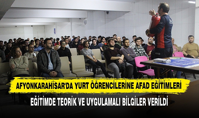 Afyonkarahisar'da Yurt Öğrencilerine Afad Eğitimleri