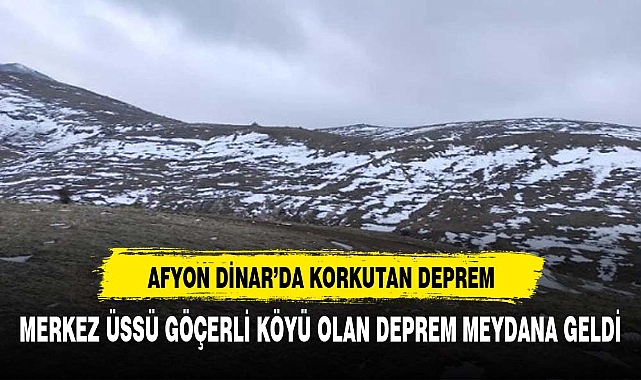 Afyonkarahisar Dinar'da korkutan deprem