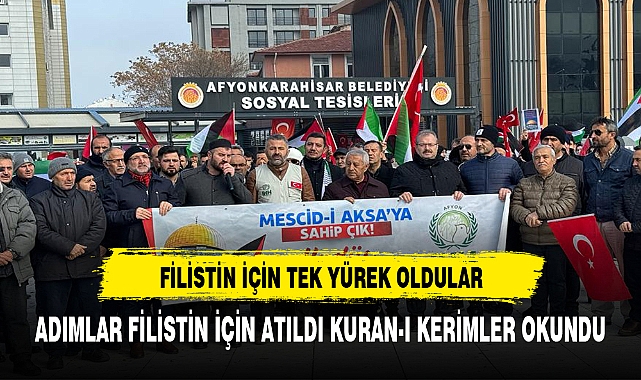 Afyonkarahisar Filistin için tek yürek oldu