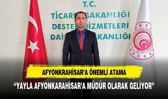 Afyonkarahisar  İl ticaret  müdür değişti