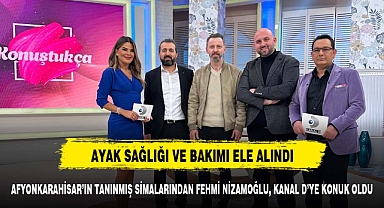 AFYONKARAHİSAR'IN TANINMIŞ SİMALARINDAN FEHMİ NİZAMOĞLU, KANAL D'YE KONUK OLDU