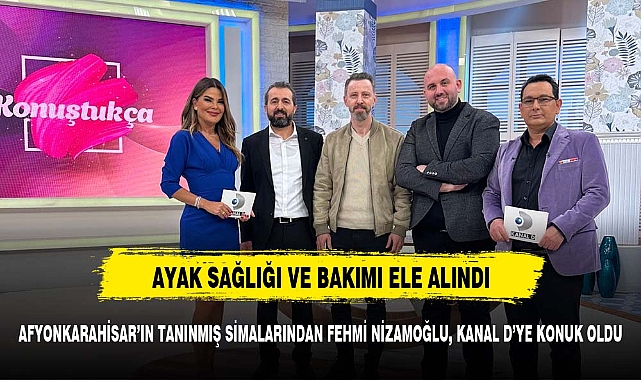 AFYONKARAHİSAR'IN TANINMIŞ SİMALARINDAN FEHMİ NİZAMOĞLU, KANAL D'YE KONUK OLDU