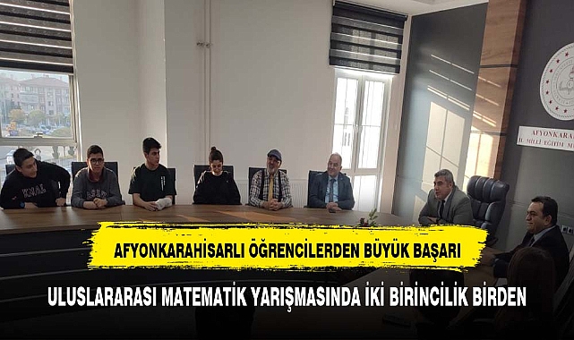Afyonkarahisarlı öğrencilerden uluslararası başarı :iki birincilik birden
