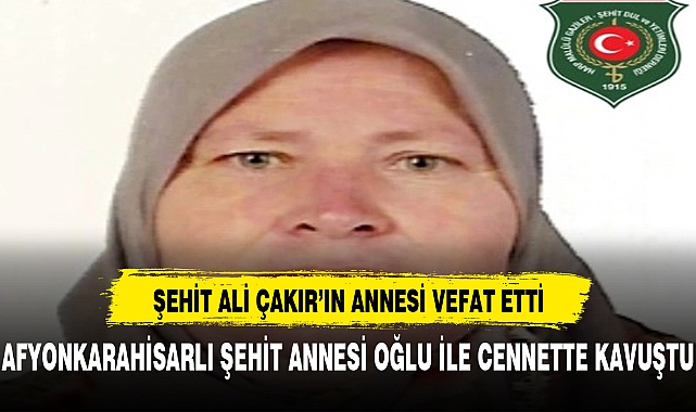 Afyonkarahisarlı şehit annesi evladı ile cennette kavuştu