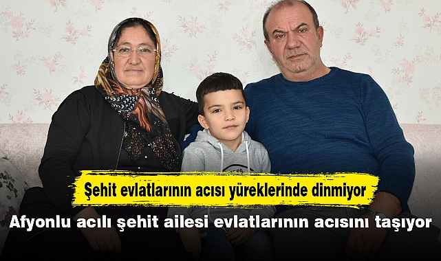 Afyonlu acılı şehit ailesi evlatlarının acısını taşıyor