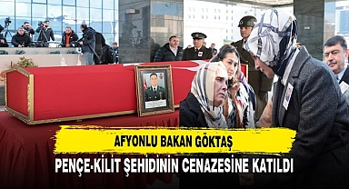 Afyonlu Bakan Göktaş Şehit Cenazesine Katıldı