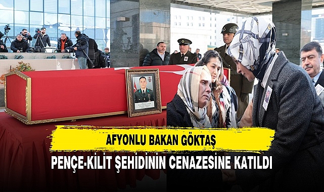Afyonlu Bakan Göktaş Şehit Cenazesine Katıldı