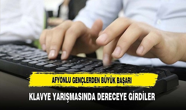 Afyonlu Gençlerden Büyük Başarı. Klavye Yarışmasında Dereceye Girdiler