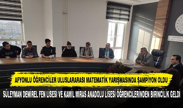Afyonlu Öğrenciler Uluslararası Matematik Yarışmasında Şampiyon Oldu