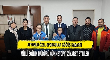 Afyonlu Özel Sporcular Göğüs Kabartı. Milli Eğitim Müdürü Miraç Sünnetci'yi Ziyaret Ettiler