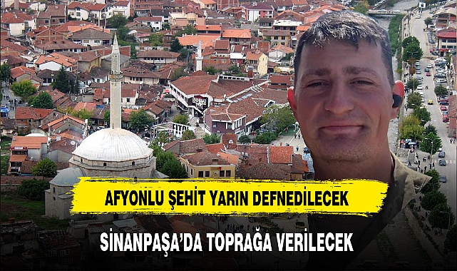 Afyonlu Şehidin Cenazesi Yarın Sinanpaşa'da Defnedilecek
