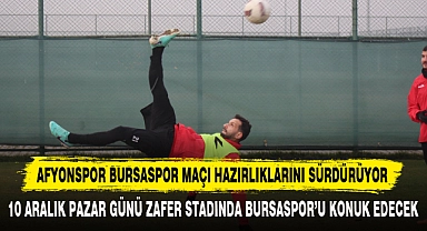 Afyonspor Bursaspor Maçı Hazırlıklarını Sürdürüyor