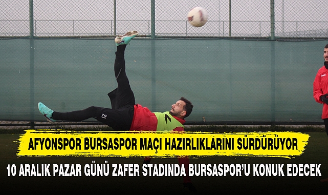 Afyonspor Bursaspor Maçı Hazırlıklarını Sürdürüyor