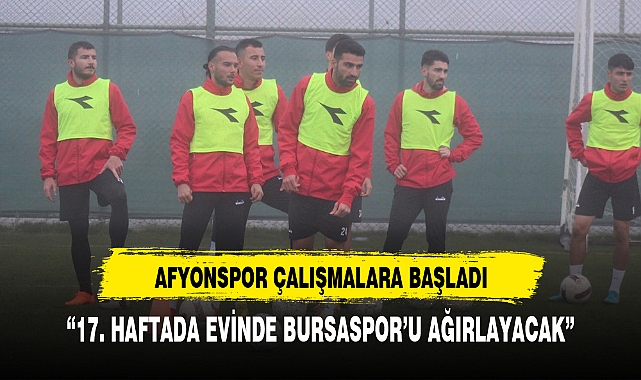 Afyonspor çalışmalara başladı