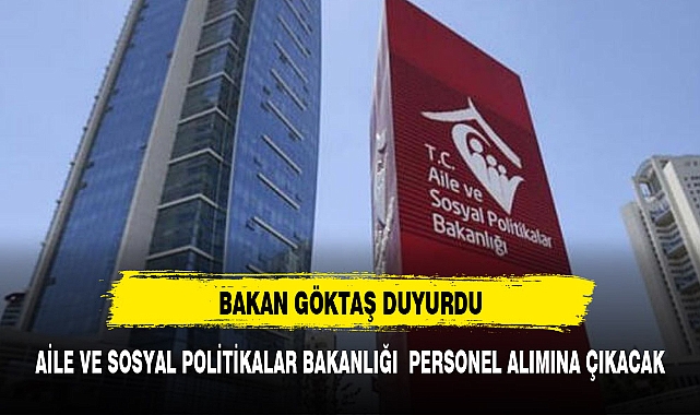 Aile Bakanlığı yakında personel alım ilanına çıkacak