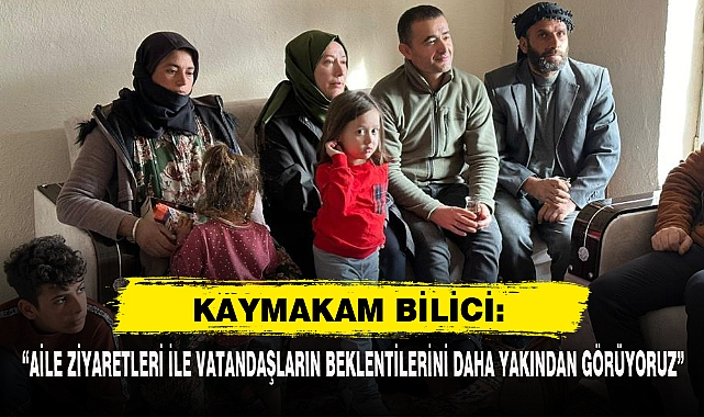 “Aile Ziyaretleri İle Vatandaşların Beklentilerini Daha Yakından Görüyoruz”