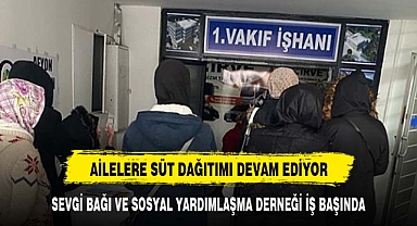AİLELERE SÜT DAĞITIMI DEVAM EDİYOR