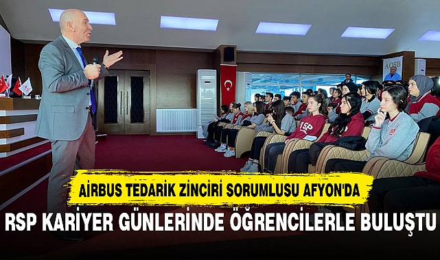 AİRBUS TEDARİK ZİNCİRİ SORUMLUSU AFYON'DA