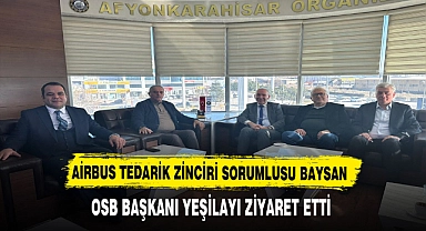 Airbus Tedarik Zinciri Sorumlusu Baysan OSB Başkanı Yeşilayı Ziyaret Etti