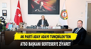 AK Parti Aday Adayı Tuçbilek'ten ATSO'ya ziyaret