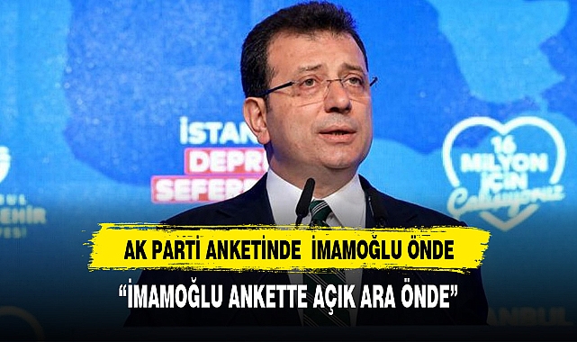 AK Parti anketinde  İmamoğlu fark attı