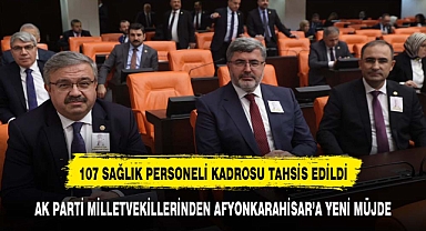 AK PARTİ MİLLETVEKİLLERİNDEN AFYONKARAHİSAR'A KADRO MÜJDESİ