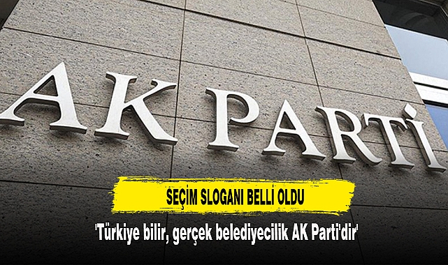 AK Parti'nin yerel seçim sloganı belli oldu