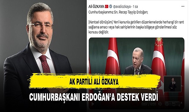 AK Partili Ali Özkaya'dan  Cumhurbaşkanı Erdoğan'a  Destek