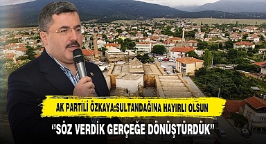 AK Partili Ali Özkaya ''Söz Verdik Gerçeğe Dönüştürdük''