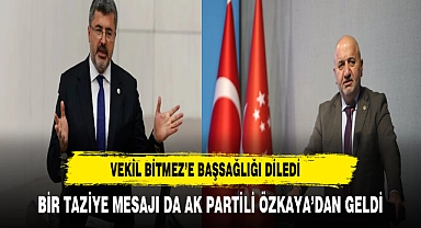 AK Partili Özkaya Hayatını Kaybeden Milletvekili Bitmez'e Taziye Yayınladı
