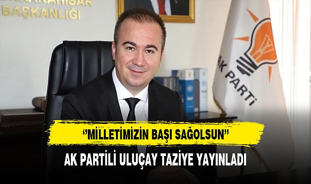 AK Partili Uluçay Taziye de Bulundu.