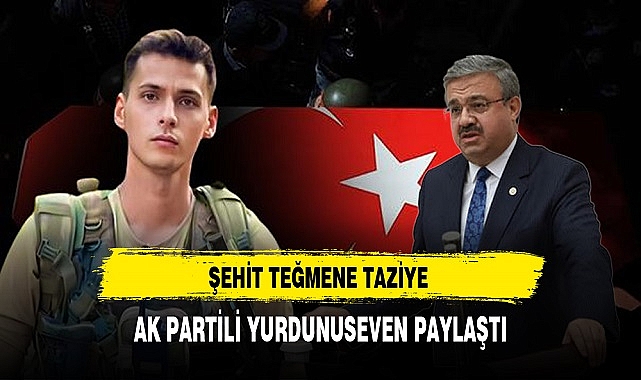 AK Partili Yurdunuseven Şehit Emir İçin Taziye Mesajı Yayınladı