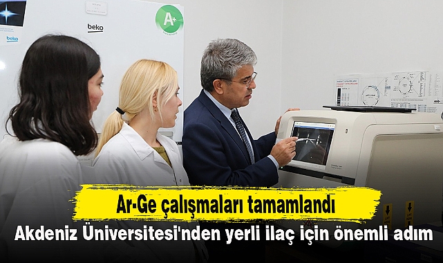 Akdeniz Üniversitesi'nden yerli ilaç için önemli adım