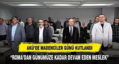 AKÜ'de 4 Aralık Dünya Madenciler Günü Kutlandı