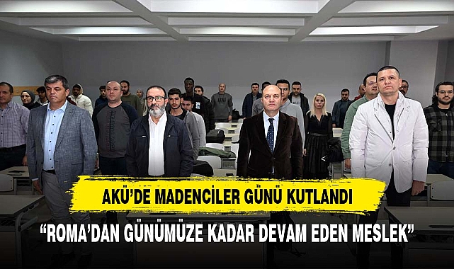 AKÜ'de 4 Aralık Dünya Madenciler Günü Kutlandı