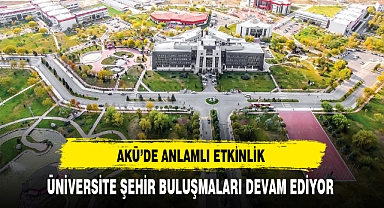 AKÜ'de Anlamlı Etkinlik Şehir Buluşmaları Sürüyor