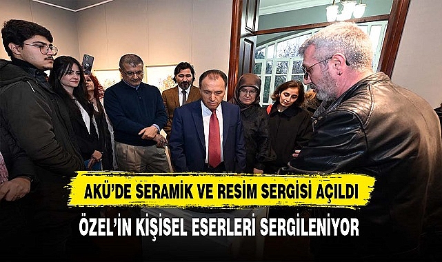AKÜ’de Seramik ve Resim Sergisi Açıldı