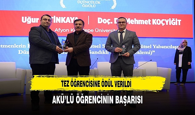 AKÜ'lü Tez Öğrencisi Ödüllendirildi.