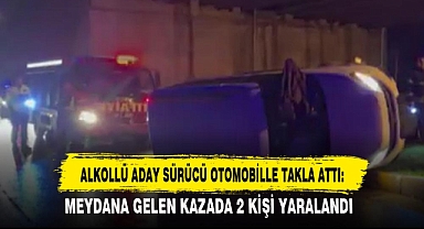 ALKOLLÜ ADAY SÜRÜCÜ OTOMOBİLLE TAKLA ATTI: